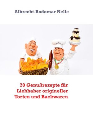 cover image of 70 Genußrezepte für Liebhaber origineller Torten und Backwaren